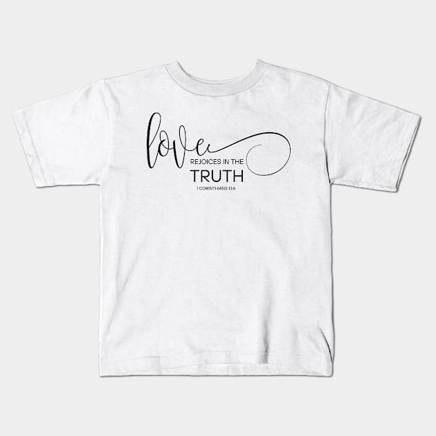 Love Rejoices in the Truth - Bible Verse - Christian Motivation Kids T-Shirt by MyVictory